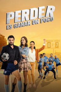 فيلم Perder es ganar un poco 2023 مترجم