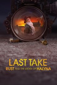 فيلم Last Take: Rust and the Story of Halyna 2025 مترجم