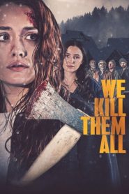 فيلم We Kill Them All 2025 مترجم