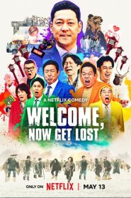 فيلم Welcome, Now Get Lost 2025 مترجم