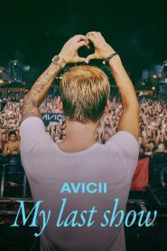 فيلم Avicii – My Last Show 2024 مترجم