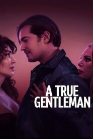 فيلم A True Gentleman 2024 مترجم
