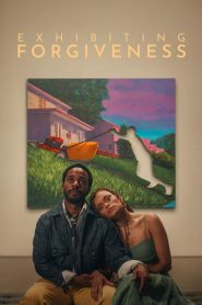 فيلم Exhibiting Forgiveness 2024 مترجم