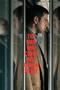 فيلم The Man Who Could Not Remain Silent 2024 مترجم