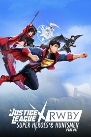 فيلم Justice League x RWBY: Super Heroes and Huntsmen Part One 2023 مترجم