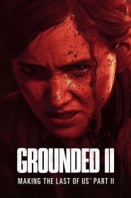 فيلم Grounded II: Making the Last of Us Part II 2024 مترجم
