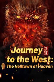 فيلم Journey to the West: The Helltown of Heaven 2025 مترجم