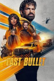 فيلم Last Bullet 2025 مترجم