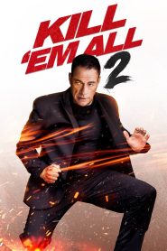فيلم Kill Em All 2 2024 مترجم
