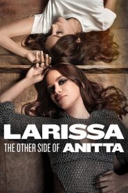 فيلم Larissa: The Other Side of Anitta 2025 مترجم