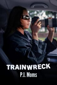 فيلم Trainwreck: P.I. Moms 2025 مترجم