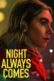 فيلم Night Always Comes 2025 مترجم