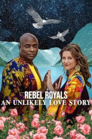 فيلم Rebel Royals: An Unlikely Love Story 2025 مترجم