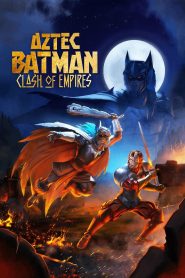 فيلم Batman Azteca: Choque de imperios 2025 مترجم