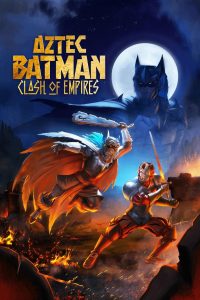 فيلم Batman Azteca: Choque de imperios 2025 مترجم