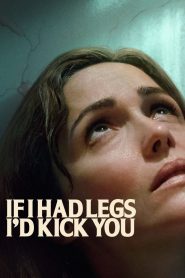 فيلم If I Had Legs I’d Kick You 2025 مترجم
