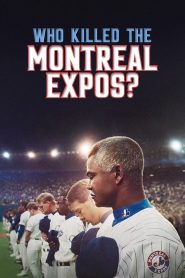 فيلم Who Killed the Montreal Expos? 2025 مترجم