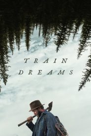 فيلم Train Dreams 2025 مترجم