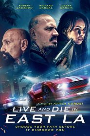 فيلم Live and Die in East LA 2023 مترجم