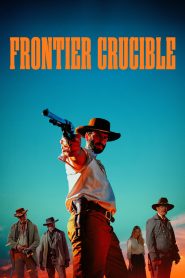 فيلم Frontier Crucible 2025 مترجم