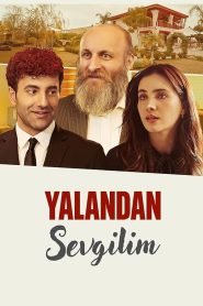 فيلم Yalandan Sevgilim 2025 مترجم