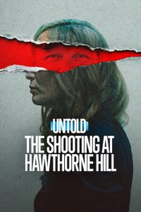 فيلم Untold: The Shooting at Hawthorne Hill 2026 مترجم