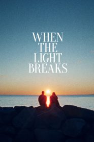فيلم When the Light Breaks 2024 مترجم