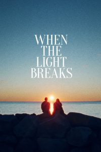 فيلم When the Light Breaks 2024 مترجم