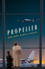 فيلم Propeller One-Way Night Coach 2026 مترجم