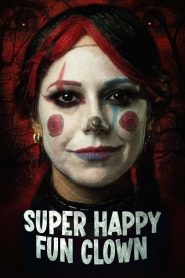فيلم Super Happy Fun Clown 2025 مترجم