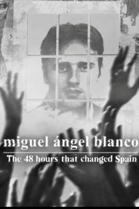 فيلم Miguel Ángel Blanco: The 48 Hours That Changed Spain 2026 مترجم