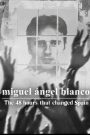 فيلم Miguel Ángel Blanco: The 48 Hours That Changed Spain 2026 مترجم