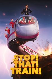 فيلم Stop! That! Train! 2026 مترجم