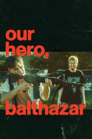 فيلم Our Hero, Balthazar 2026 مترجم